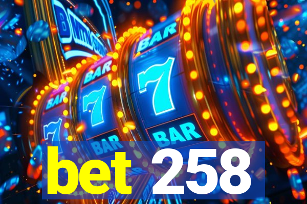 bet 258